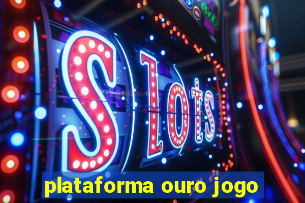 plataforma ouro jogo